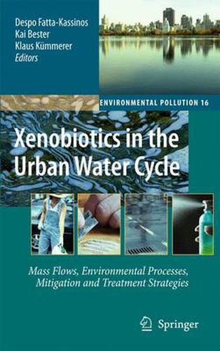 Cover image for Xenobiotics in the Urban Water Cycle: Mass Flows, Environmental Processes, Mitigation and Treatment Strategies