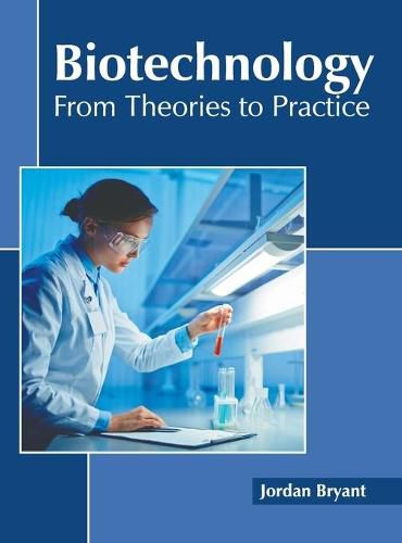 Cover image for Biotechnology: From Theories to Practice