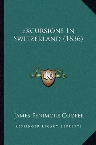 Cover image for Excursions in Switzerland (1836)