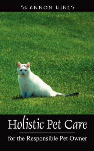 Cover image for Holistic Pet Care: For the Responsible Pet Owner