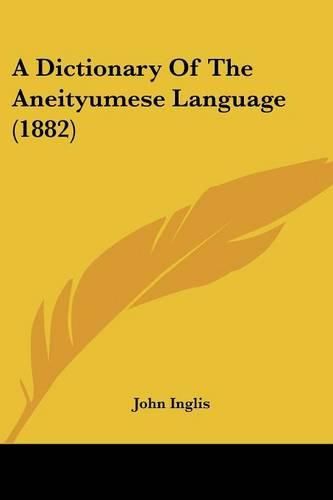 Cover image for A Dictionary of the Aneityumese Language (1882)