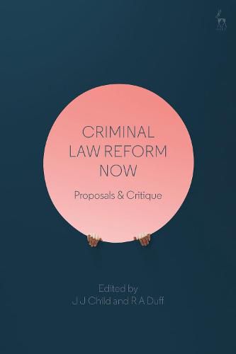 Cover image for Criminal Law Reform Now: Proposals & Critique