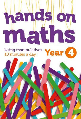 Cover image for Year 4 Hands-on maths: 10 Minutes of Concrete Manipulatives a Day for Maths Mastery