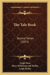 Cover image for The Tale Book the Tale Book: Second Series (1835) Second Series (1835)