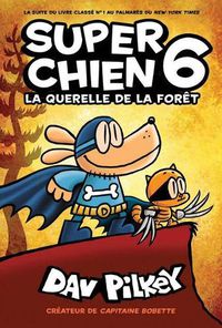 Cover image for Super Chien: N Degrees 6 - La Querelle de la Foret