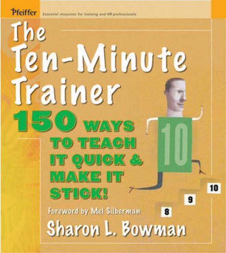 Cover image for The Ten-Minute Trainer: 129 Ways to Teach it Quick and Make it Stick!