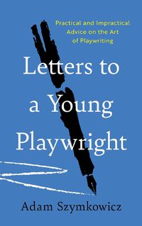 Cover image for Letters to a Young Playwright