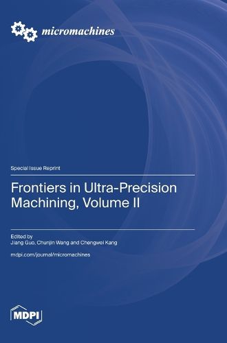 Cover image for Frontiers in Ultra-Precision Machining, Volume II