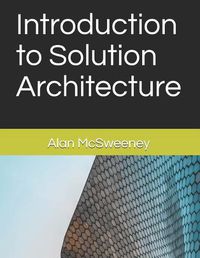 Cover image for Introduction to Solution Architecture
