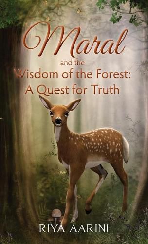 Cover image for Maral and the Wisdom of the Forest: A Quest for Truth