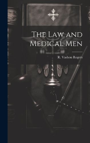 Cover image for The Law and Medical Men