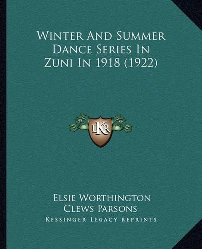 Winter and Summer Dance Series in Zuni in 1918 (1922)