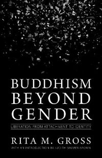 Cover image for Buddhism beyond Gender: Liberation from Attachment to Identity