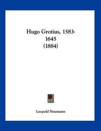 Cover image for Hugo Grotius, 1583-1645 (1884)