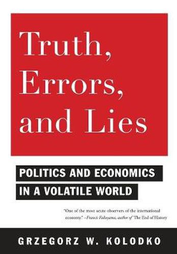 Cover image for Truth, Errors, and Lies: Politics and Economics in a Volatile World