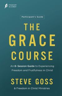 Cover image for The Grace Course Participant's Guide