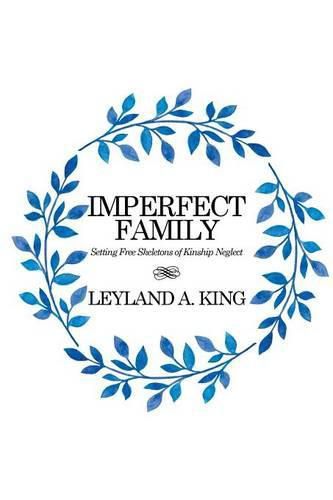 Cover image for Imperfect Family: Setting Free Skeletons of Kinship Neglect