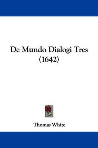 Cover image for De Mundo Dialogi Tres (1642)