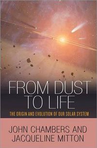 Cover image for From Dust to Life: The Origin and Evolution of Our Solar System