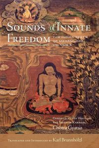 Cover image for Sounds of Innate Freedom: The Indian Texts of Mahamudra, Volume 3