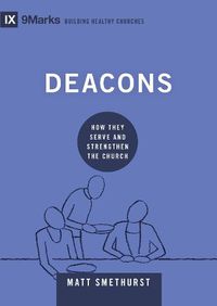 Cover image for Deacons: How They Serve and Strengthen the Church