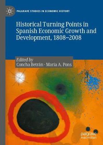 Cover image for Historical Turning Points in Spanish Economic Growth and Development, 1808-2008