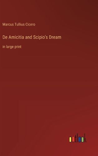 Cover image for De Amicitia and Scipio's Dream