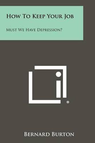 Cover image for How to Keep Your Job: Must We Have Depression?