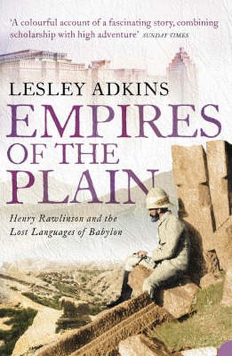 Cover image for Empires of the Plain: Henry Rawlinson and the Lost Languages of Babylon