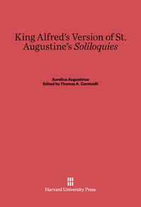 Cover image for King Alfred's Version of St. Augustine's Soliloquies