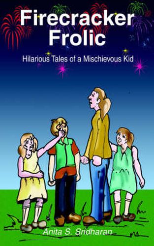 Cover image for Firecracker Frolic: Hilarious Tales of a Mischievous Kid