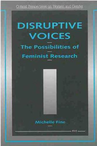 Disruptive Voices: The Possibilities of Feminist Research