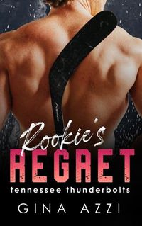 Cover image for Rookie's Regret: A Teammate's Little Sister Hockey Romance