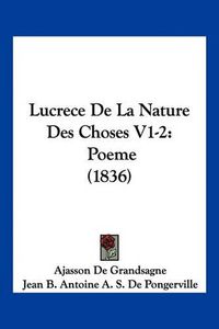 Cover image for Lucrece de La Nature Des Choses V1-2: Poeme (1836)