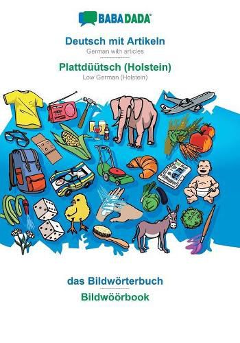 Cover image for BABADADA, Deutsch mit Artikeln - Plattduutsch (Holstein), das Bildwoerterbuch - Bildwoeoerbook: German with articles - Low German (Holstein), visual dictionary
