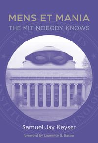 Cover image for Mens et Mania: The MIT Nobody Knows