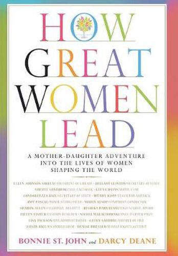 Cover image for How Great Women Lead: A Mother-Daughter Adventure into the Lives of Women Shaping the World