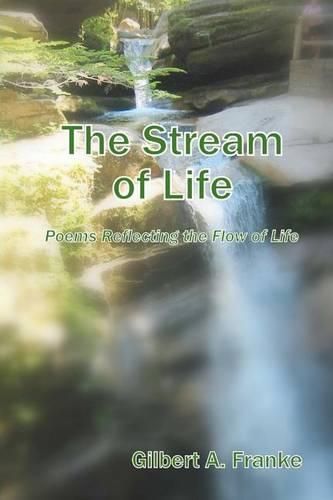 Cover image for The Stream of Life: Poems Reflecting the Flow of Life