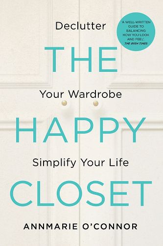 Cover image for The Happy Closet: Declutter Your Wardrobe Simplify Your Life