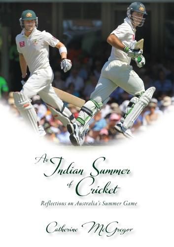 Cover image for An Indian Summer of Cricket: Reflections on Australia's Summer Game