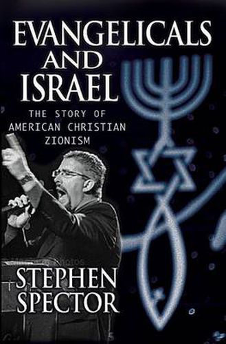 Cover image for Evangelicals and Israel: The Story of American Christian Zionism