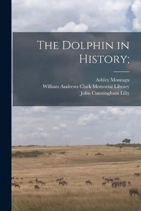 Cover image for The Dolphin in History;