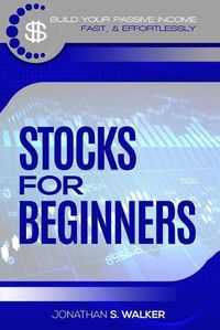 Cover image for Stock Market Investing For Beginners: How To Earn Passive Income (Stocks For Beginners - Day Trading Strategies)