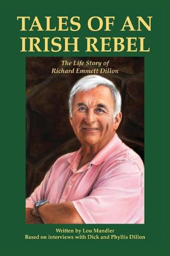 Cover image for Tales of an Irish Rebel: The Life Story of Richard Emmett Dillon