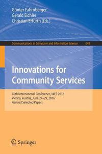 Cover image for Innovations for Community Services: 16th International Conference, I4CS 2016, Vienna, Austria, June 27-29, 2016, Revised Selected Papers