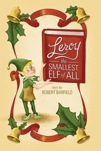 Cover image for Leroy The Smallest Elf of All