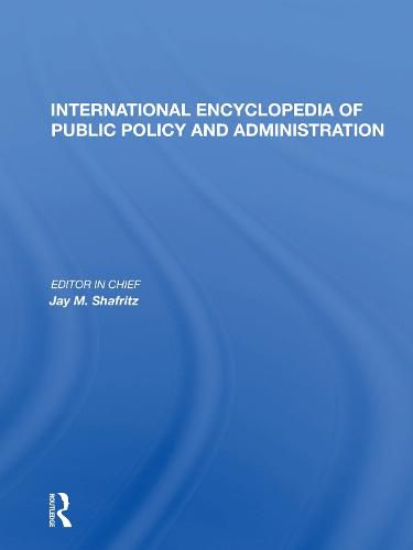 International Encyclopedia of Public Policy and Administration