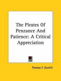 Cover image for The Pirates of Penzance and Patience: A Critical Appreciation