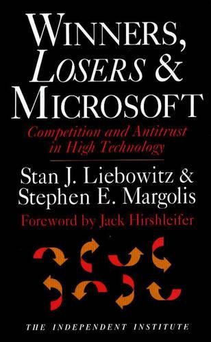 Cover image for Winners, Losers and Microsoft: Competition and Antitrust in High Technology