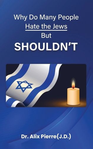 Cover image for Why Do Many People Hate the Jews But Should Not